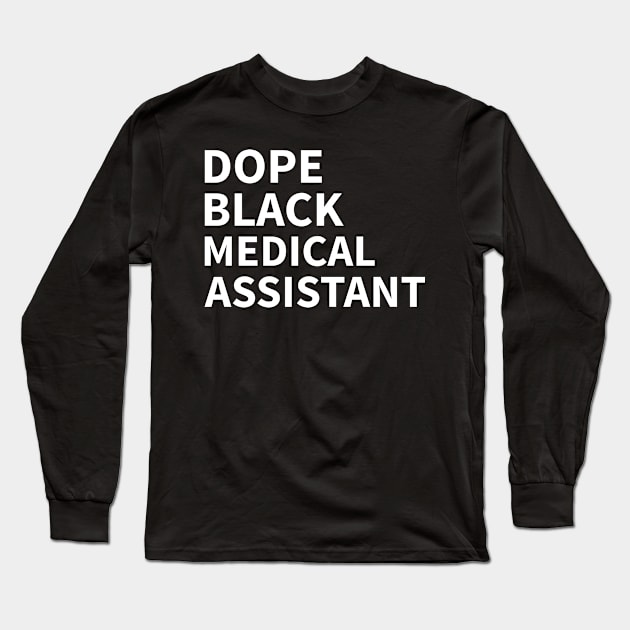 DOPE BLACK MEDICAL ASSISTANT Long Sleeve T-Shirt by Pro Melanin Brand